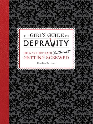 cover image of The Girl's Guide to Depravity
